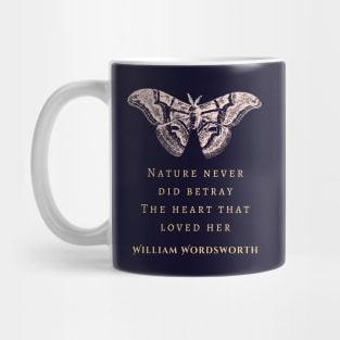 William Wordsworth quote: Nature never did betray The heart that loved her; Mug